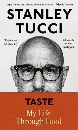 Taste: My life through food, Stanley Tucci