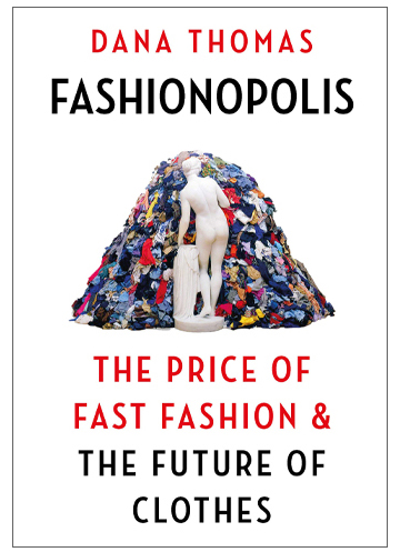 Fashionopolis: Why What We Wear Matters, Dana Thomas
